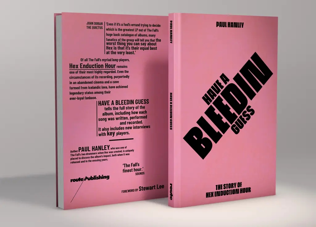 Album artwork for Album artwork for Have A Bleedin Guess: The Story Of Hex Enduction Hour by Paul Hanley by Have A Bleedin Guess: The Story Of Hex Enduction Hour - Paul Hanley