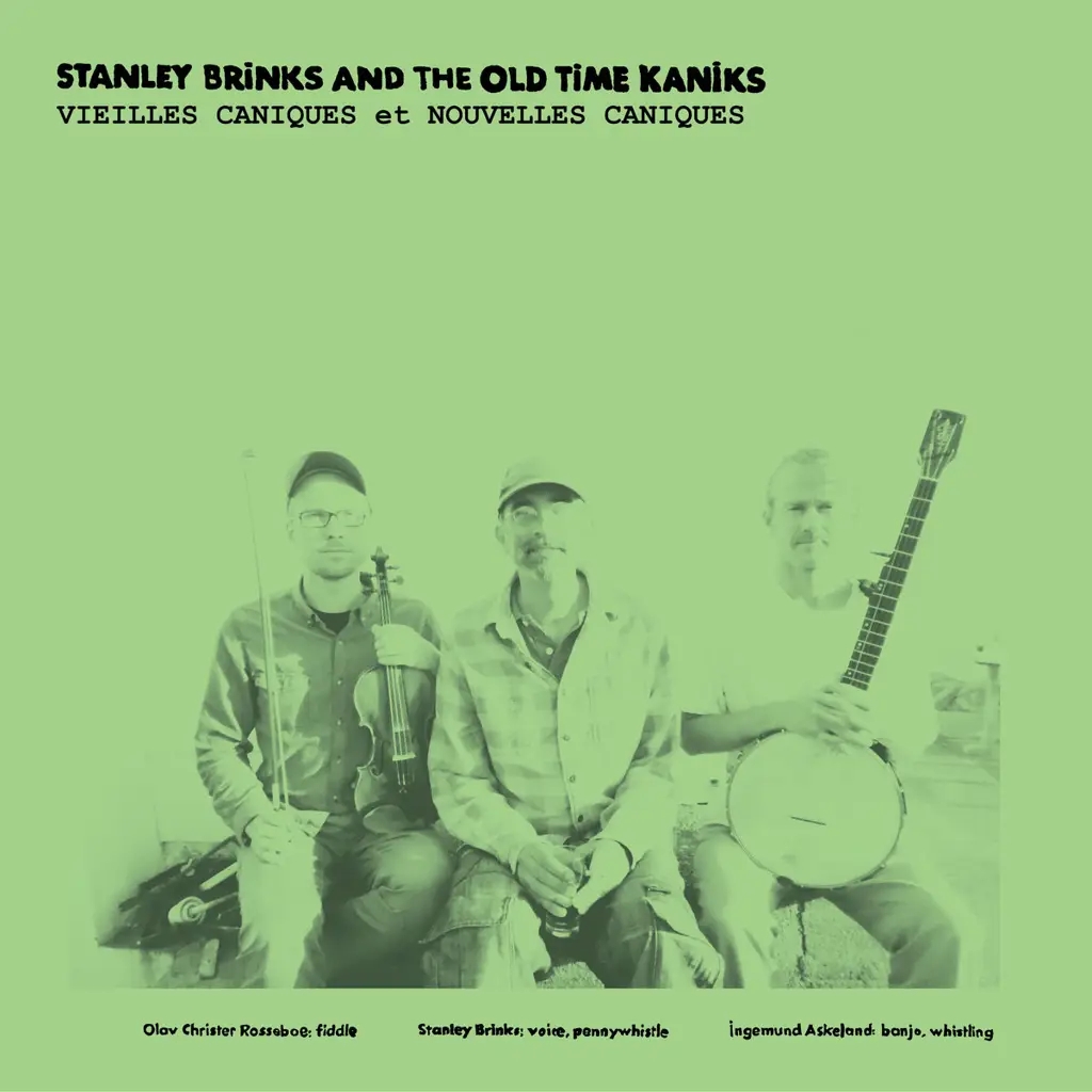 Album artwork for Vieilles Caniques / Nouvelles Caniques by Stanley Brinks And The Old Time Kaniks