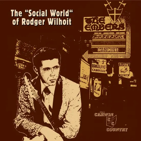 Album artwork for The Social World of Rodger Wilhoit by Rodger Wilhoit 