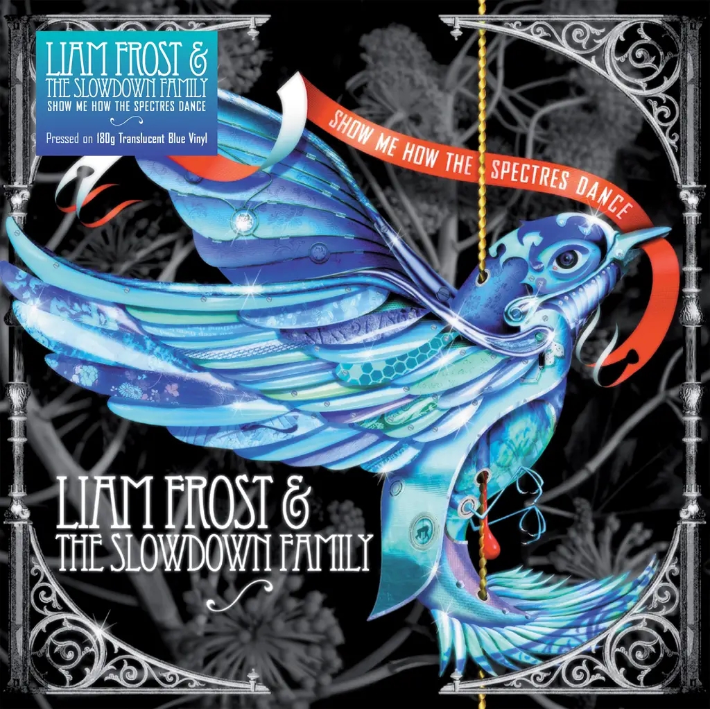 Album artwork for Show Me How The Spectres Dance by Liam Frost and The Slowdown Family