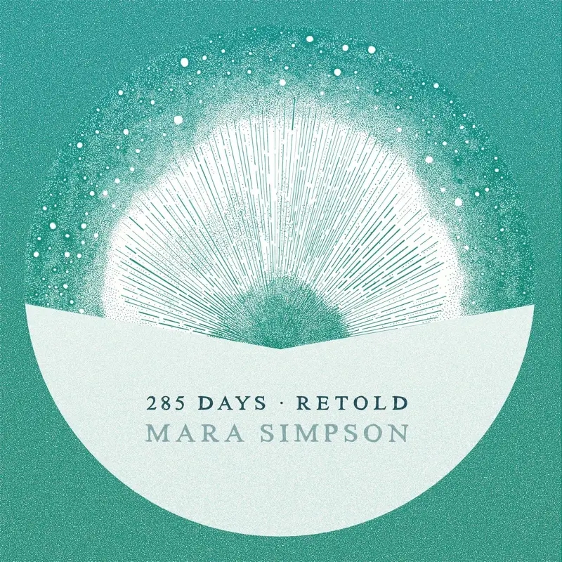 Album artwork for 285 Days Retold by Mara Simpson