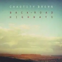 Album artwork for Back Road Highways by Chastity Brown