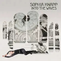 Album artwork for Into The Waves by Sophia Knapp