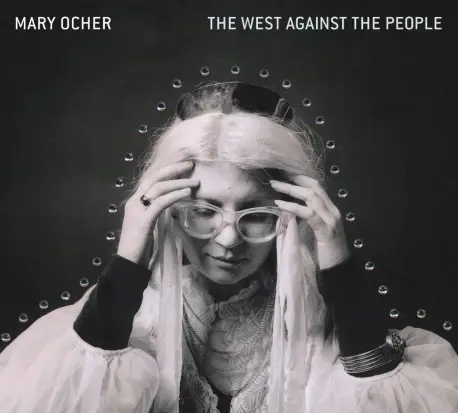 Album artwork for The West Against The People by Mary Ocher