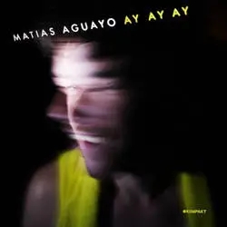 Album artwork for Ay Ay Ay by Matias Aguayo