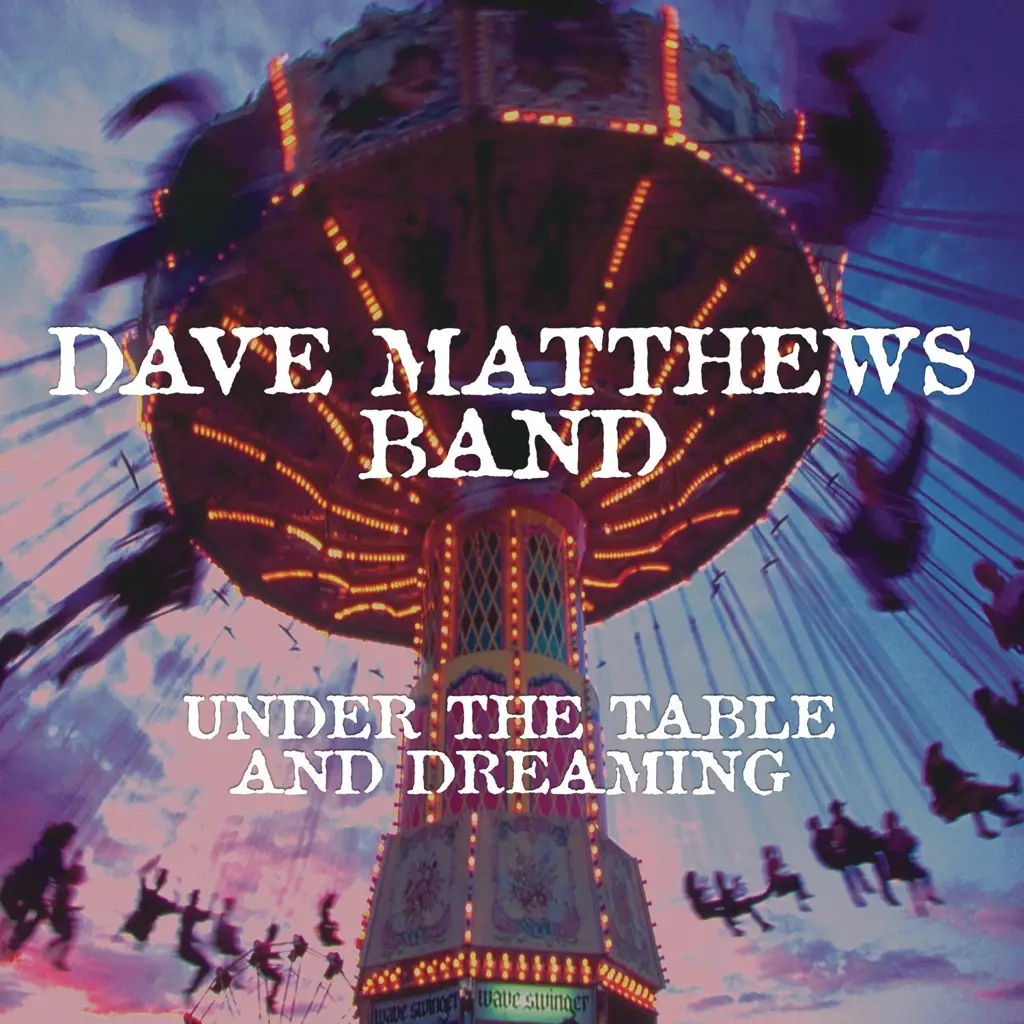 Album artwork for Under The Table And Dreaming by Dave Matthews Band