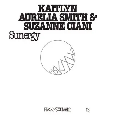 Album artwork for FRKWYS Vol. 13: Sunergy by Kaitlyn Aurelia Smith and Suzanne Ciani