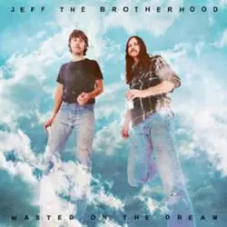 Album artwork for Wasted On The Dream by Jeff The Brotherhood