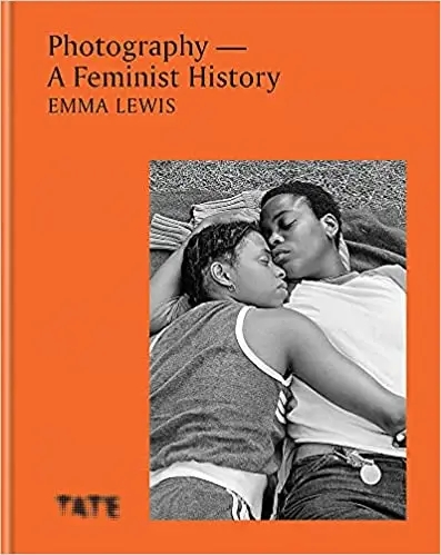 Album artwork for Photography : A Feminist History by Emma Lewis