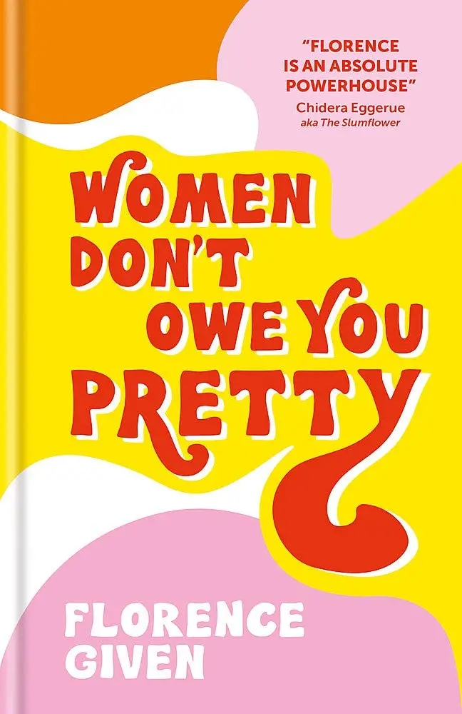 Album artwork for Album artwork for Women Don't Owe You Pretty by Florence Given by Women Don't Owe You Pretty - Florence Given