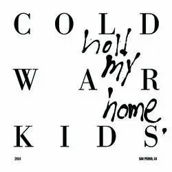 Album artwork for Hold My Home by Cold War Kids