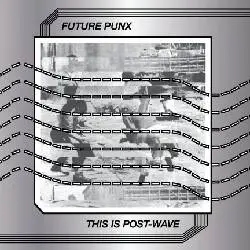 Album artwork for This Is Post Wave by Future Punx