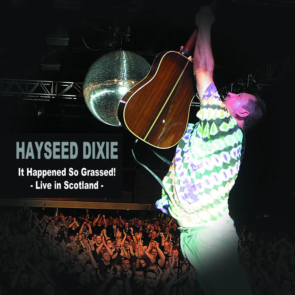 Album artwork for It Happened So Grass! Live in Scotland by Hayseed Dixie