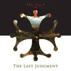 Album artwork for The Last Judgment by John Zorn