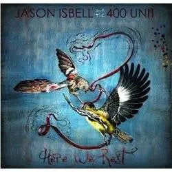 Album artwork for Here We Rest by Jason Isbell and The 400 Unit