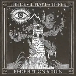 Album artwork for Redemption and Ruin by The Devil Makes Three