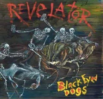 Album artwork for Revelator by Black Eyed Dogs with Ethan Johns