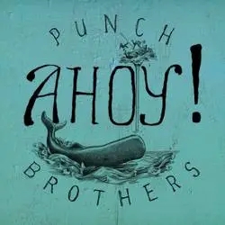 Album artwork for Ahoy! by Punch Brothers