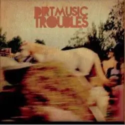 Album artwork for Troubles by Dirtmusic