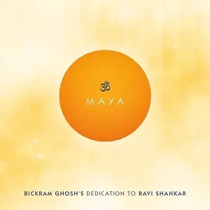 Album artwork for Maya - Bickram Ghosh's Dedication To Ravi Shankar by Bickram Ghosh