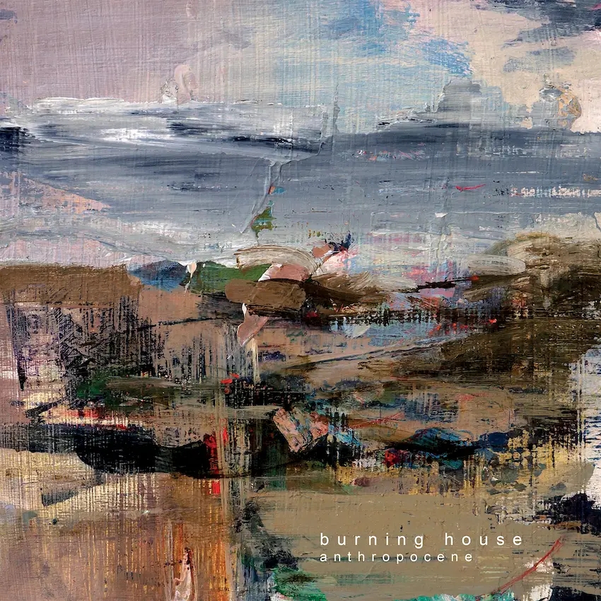 Album artwork for Anthropocene by Burning House