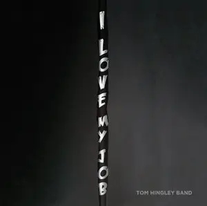 Album artwork for I Love My Job by Tom Hingley