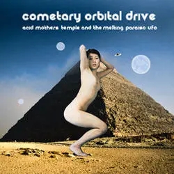 Album artwork for Cometary Orbital Drive by Acid Mothers Temple and The Melting Paraiso UFO