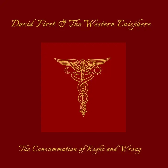 Album artwork for The Consummation Of Right and Wrong by David First and The Western Enisphere