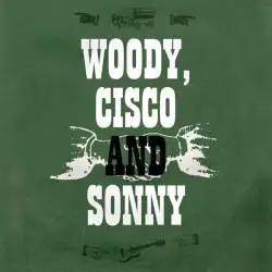 Album artwork for Woody, Cisco and Sony by Woody Guthrie