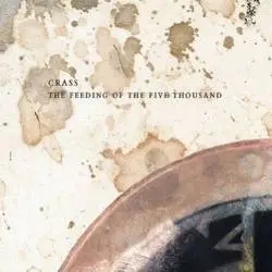 Album artwork for The Feeding Of The Five Thousand by Crass