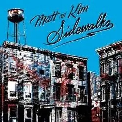 Album artwork for Sidewalks by Matt and Kim