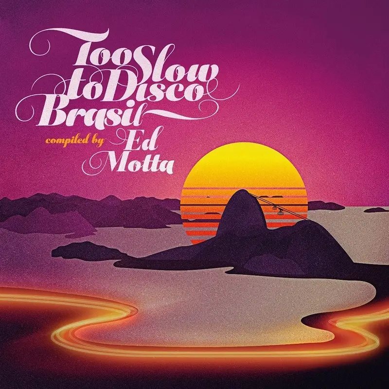 Album artwork for Too Slow To Disco Brasil, Compiled to Ed Motta by Various