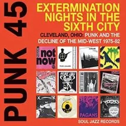 Album artwork for Punk 45: Extermination Nights in the Sixth City - Cleveland, OH 1975-80 by Various