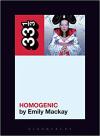 Album artwork for Björk's Homogenic (33 1/3) by Emily Mackay