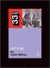 Album artwork for 33 1/3 : The Replacements' Let It Be by Colin Meloy