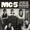 Album artwork for I Can Only Give You Everything/I Just Don't Know by MC5