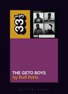 Album artwork for 33 1/3 Geto Boys' The Geto Boys by Rolf Potts