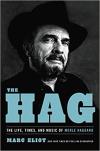 Album artwork for The Hag: The Life, Times, and Music of Merle Haggard by Marc Eliot