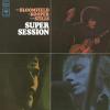 Album artwork for Super Session by Mike Bloomfield, Al Kooper, Stephen Stills