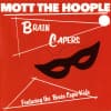 Album artwork for Brain Capers by Mott The Hoople