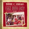 Album artwork for Good n Cheap: The Eggs Over Easy Story by Eggs Over Easy