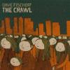 Album artwork for The Crawl by Dave Fischoff