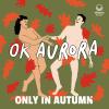 Album artwork for Only In Autumn by OK Aurora