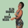 Album artwork for A Bossa Negra by Elza Soares