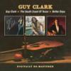 Album artwork for Guy Cark / South Coast of Texas / Better Days by Guy Clark