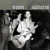 Album artwork for Woody The Agitator by Woody Guthrie