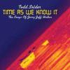 Album artwork for Time As We Know It: The Songs Of Jerry Jeff Walker by Todd Snider