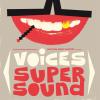 Album artwork for Voices Super Sound by Various Artists