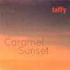 Album artwork for Caramel Sunset by Taffy