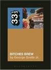 Album artwork for 33 1/3 Bitches Brew by George Grella Jr